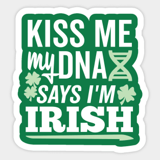 Kiss Me My DNA says I'm Irish Sticker